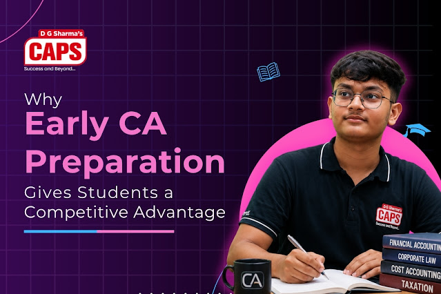 Why Early CA Preparation Gives Students a Competitive Advantage