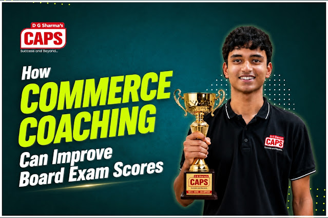 How Commerce Coaching Can Improve Board Exam Scores